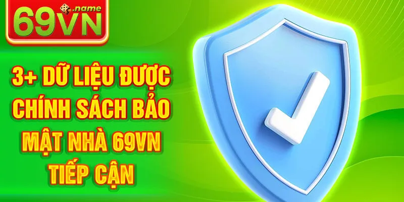 Những thông tin hấp dẫn về chính sách bảo mật 69VN