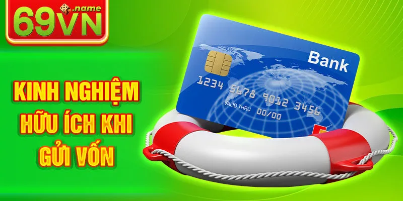 Kinh nghiệm hữu ích khi gửi vốn