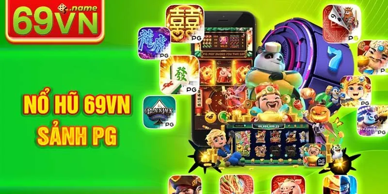 Nổ hũ sảnh PG vô số game hot
